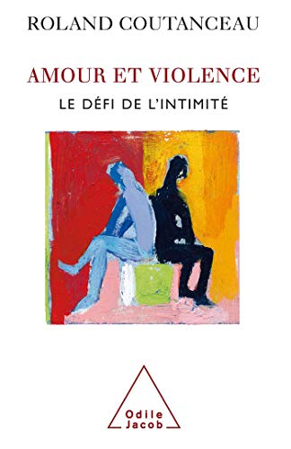 Beispielbild fr Amour et violence : Le dfi de l'intimit zum Verkauf von Ammareal