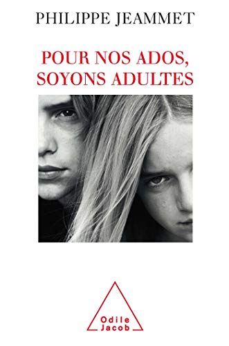 Pour nos ados, soyons adultes (9782738117359) by Jeammet, Philippe