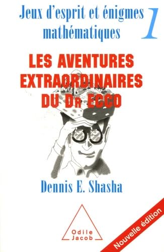 Beispielbild fr Jeux D'esprit Et nigmes Mathmatiques. Vol. 1. Les Aventures Extraordinaires Du Dr Ecco zum Verkauf von RECYCLIVRE