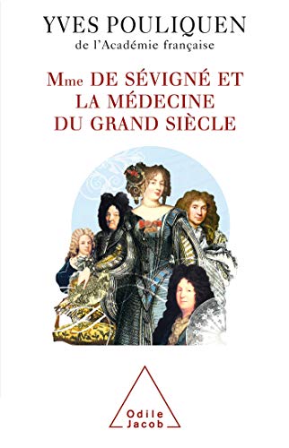 Beispielbild fr Madame de Svign et la mdecine du Grand Sicle zum Verkauf von Ammareal