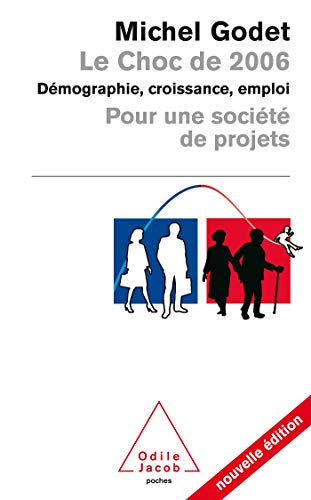 Stock image for Le Choc de 2006 : Dmographie, croissance, emploi pour une socit de projets for sale by Ammareal