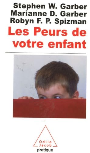 Beispielbild fr Les peurs de votre enfant : comment l'aider  les vaincre zum Verkauf von LeLivreVert