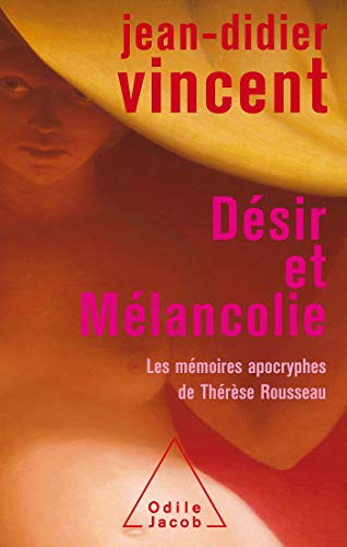Stock image for D sir et m lancolie: Les m moires apocryphes de Th r se Rousseau [Paperback] Vincent, Jean-Didier for sale by LIVREAUTRESORSAS