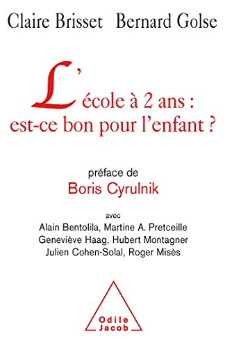 L'Ã‰cole Ã  2 ans: est-ce bon pour l'enfant ? (9782738118226) by Brisset, Claire; Golse, Bernard