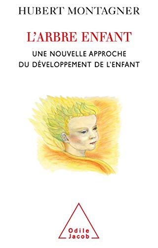 Stock image for L'Arbre enfant: Une nouvelle approche du dveloppement de l'enfant for sale by La Bouquinerie des Antres