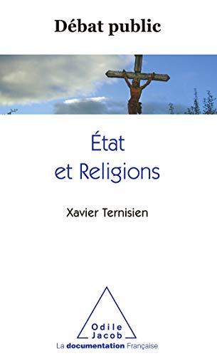 L'Ã‰tat et les Religions: DÃ©bat public (9782738118578) by Ternisien, Xavier