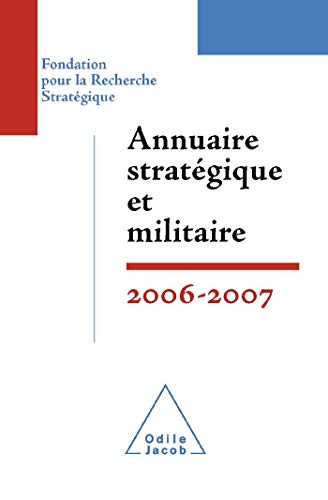 Imagen de archivo de Annuaire stratgique et militaire 2006-2007: Fondation pour la Recherche Stratgique a la venta por Ammareal