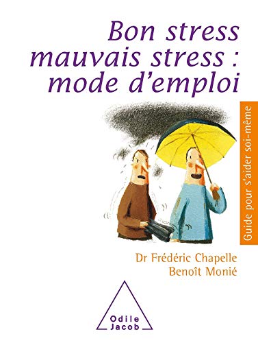 Stock image for Bon stress, mauvais stress : mode d'emploi for sale by Ammareal