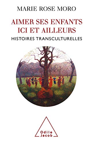 Beispielbild fr Aimer ses enfants ici et ailleurs: Histoires transculturelles zum Verkauf von Irish Booksellers