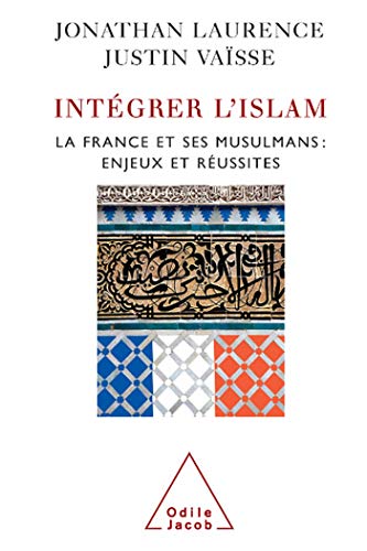 9782738119001: Intgrer L'Islam - La France , ses musulmans : Enjeux et russites