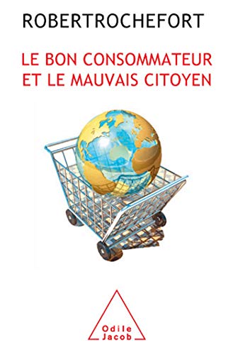 Stock image for Le Bon Consommateur et le Mauvais Citoyen [Paperback] Rochefort, Robert for sale by LIVREAUTRESORSAS