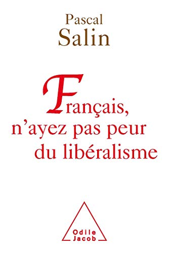 Beispielbild fr Franais, n'ayez pas peur du libralisme zum Verkauf von medimops