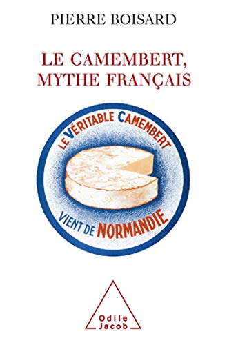 Beispielbild fr Le Camembert, mythe franais zum Verkauf von Ammareal