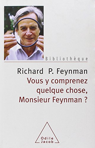 Vous y comprenez quelque chose, Monsieur Feynman ? (9782738120212) by Feynman, Richard P.