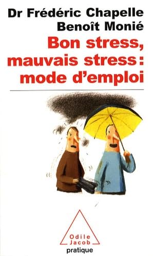 Stock image for Bon stress, mauvais stress : mode d'emploi for sale by Ammareal