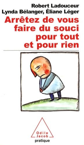 Beispielbild fr Arretez De Vous Faire Du Souci Pour Tout ET Pour Rien (French Edition) zum Verkauf von Better World Books Ltd