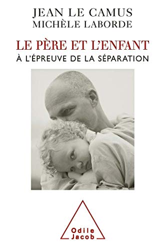 Stock image for Le pre et l'enfant  l'preuve de la sparation for sale by Ammareal