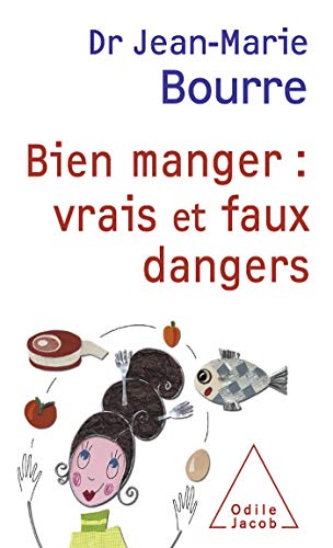 Beispielbild fr Bien manger : vrais et faux dangers zum Verkauf von LeLivreVert