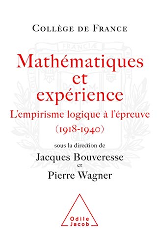 Beispielbild fr Mathmatiques et exprience: L'empirisme logique  l'preuve (1918-1940) zum Verkauf von Gallix