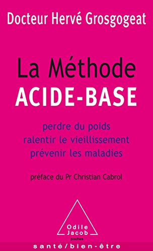 Beispielbild fr La mthode acide-base : Perdre du poids, ralentir le vieillissement, prvenir les maladies zum Verkauf von medimops