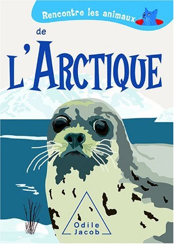 Beispielbild fr Rencontre les animaux de l'Arctique zum Verkauf von Ammareal