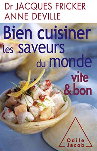 Beispielbild fr Bien cuisiner les saveurs du monde. Vite et bon. zum Verkauf von Buch-Galerie Silvia Umla