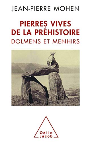 Beispielbild fr Pierres Vives De La Prhistoire : Dolmens Et Menhirs zum Verkauf von RECYCLIVRE
