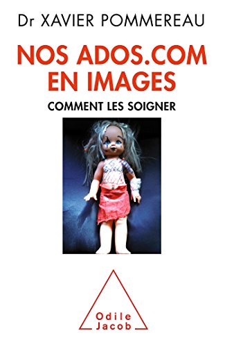 9782738123244: Nos ados.com en images: Comment les soigner