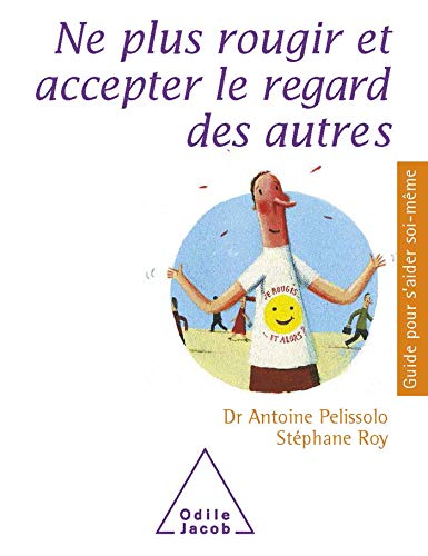 Stock image for Ne Plus Rougir Et Accepter Le Regard Des Autres for sale by RECYCLIVRE