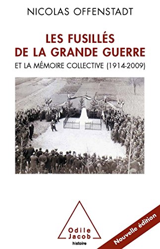 9782738123527: Les fusills de la Grande Guerre: Et la mmoire collective (1914-2009)
