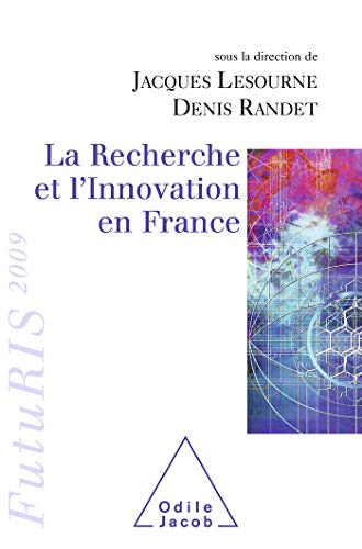 9782738123633: La recherche et l'innovation en France: FutuRIS 2009