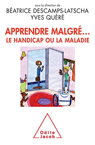 9782738123923: Apprendre malgr... le handicap ou la maladie