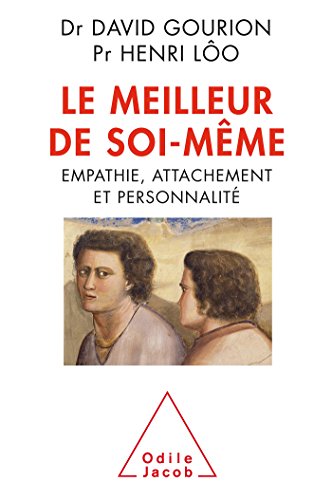 Beispielbild fr Le Meilleur de soi-mme : empathie, attachement et personnalit zum Verkauf von medimops