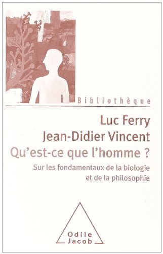 Beispielbild fr Qu'est-ce que l'homme ?: Sur les fondamentaux de la biologie et de la philosophie zum Verkauf von LIVREAUTRESORSAS