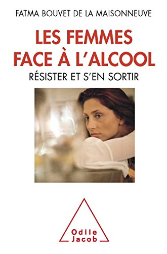 Stock image for Les femmes face  l'alcool, rsister et s'en sortir for sale by medimops
