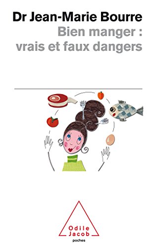 Stock image for Bien Manger: Vrais Et Faux Dangers for sale by WorldofBooks