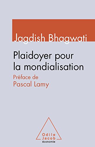 Plaidoyer pour la mondialisation (9782738124456) by Bhagwati, Jagdish