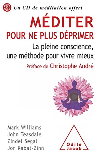 Beispielbild fr Mditer pour ne plus dprimer : La pleine conscience, une mthode pour vivre mieux (1CD audio) zum Verkauf von medimops