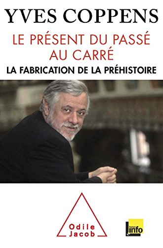 Beispielbild fr Le Prsent du pass au carr: La fabrication de la prhistoire zum Verkauf von Ammareal