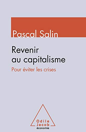 Beispielbild fr Revenir au capitalisme: Pour  viter les crises zum Verkauf von WorldofBooks