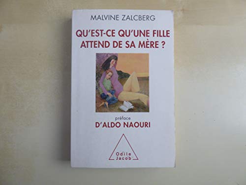 9782738124838: Qu'est-ce qu'une fille attend de sa mre ?: Prface d'Aldo Naouri