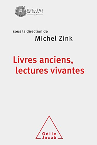 Livres anciens, lectures vivantes (OJ.COLLEGE FRAN) (French Edition)