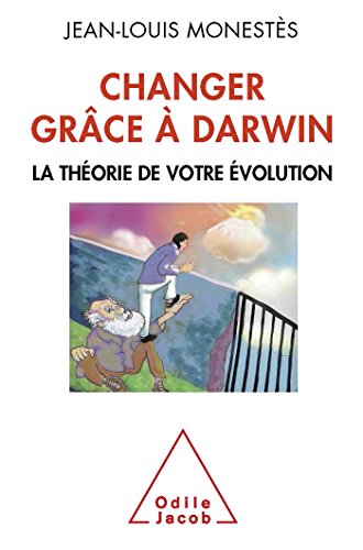 9782738124951: Changer grce  Darwin: La thorie de votre volution