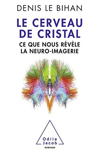 Imagen de archivo de Le Cerveau de cristal: Ce que nous r v le la neuro-imagerie a la venta por Open Books