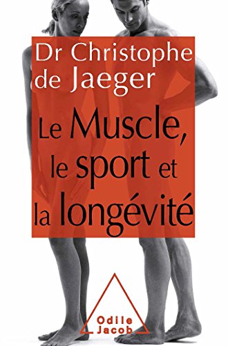 9782738125385: Le Muscle, le sport et la longvit (OJ.SANTE VIE PR)