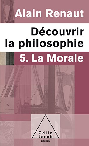 Stock image for Dcouvrir la philosophie: 5. La Morale for sale by Ammareal