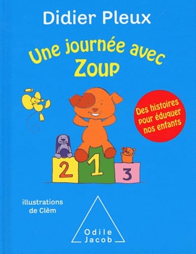 Beispielbild fr Une journe avec Zoup: Des histoires pour duquer nos enfants zum Verkauf von Ammareal