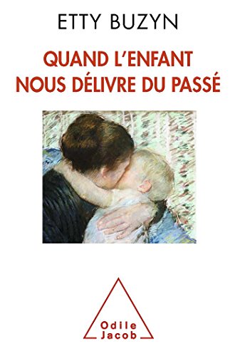 Beispielbild fr Quand l'enfant nous dlivre du pass zum Verkauf von Ammareal