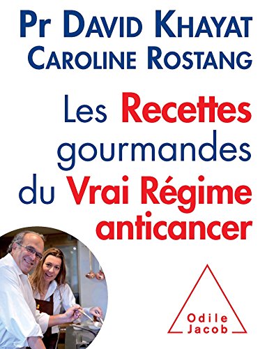 9782738126153: Les Recettes gourmandes du vrai rgime anticancer