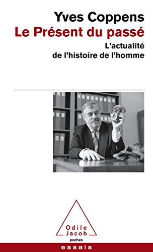 Beispielbild fr Le Prsent du pass: L'actualit de l'histoire de l'homme zum Verkauf von Ammareal